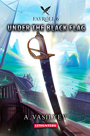 Under the Black Flag (Fayroll #6)