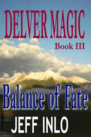 Balance of Fate (Delver Magic #3)