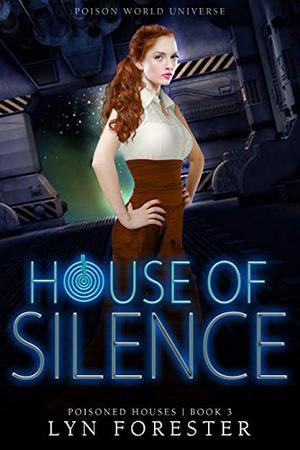 House of Silence (Poisoned Houses #3)