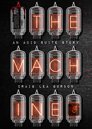 The Machine by Craig Lea Gordon