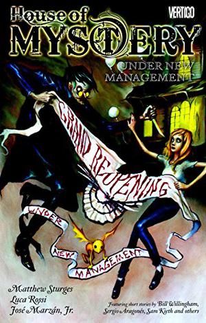House of Mystery, Volume 5: Under New Management by Matthew Sturges, Bill Willingham, Sergio Aragonés, Dave Justus, Paul Levitz, Alisa Kwitney, Farel Dalrymple