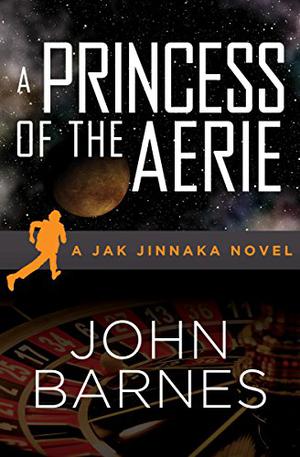 A Princess of the Aerie by John Barnes