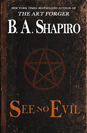 See No Evil by Barbara A. Shapiro, B.A. Shapiro