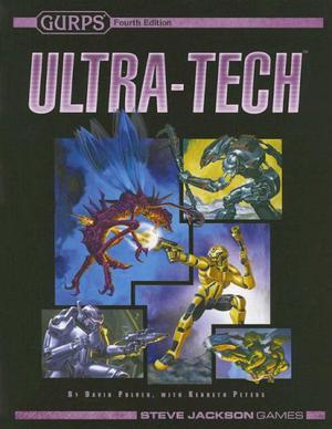 GURPS Ultra-Tech by David L. Pulver, Steve Jackson, Kenneth Peters