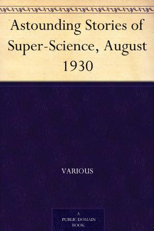 Astounding Stories August 1930 (Astounding Stories of Super-Science #8)