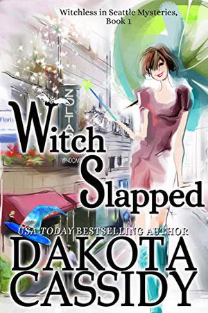 Witch Slapped by Dakota Cassidy