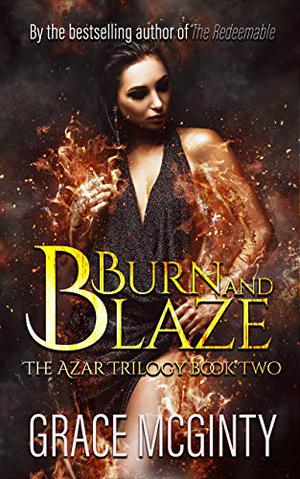 Burn and Blaze by Grace McGinty