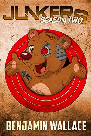 Junkers Season Two  (Junkers #2) by Benjamin Wallace