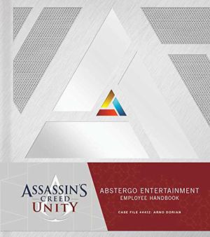 Assassin's Creed Unity: Abstergo Entertainment: Employee Handbook (Assassin's Creed #6.6)