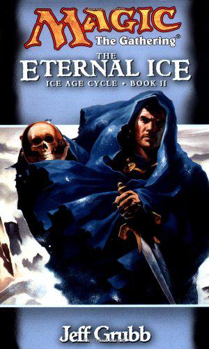 The Eternal Ice (Magic: The Gathering: Ice Age Cycle #2)