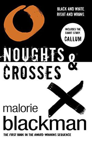 Noughts & Crosses by Malorie Blackman