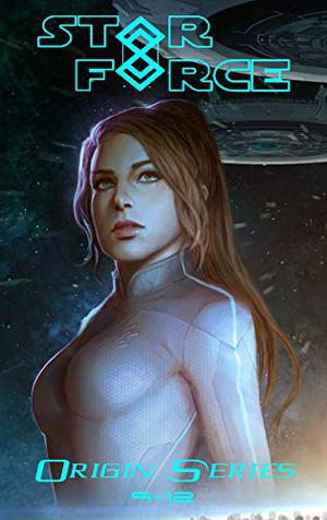 Star Force: Origin Series by Aer-ki Jyr