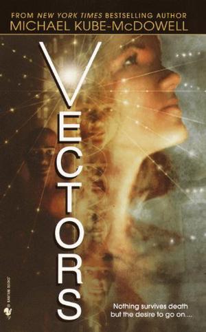 Vectors by Michael P. Kube-McDowell
