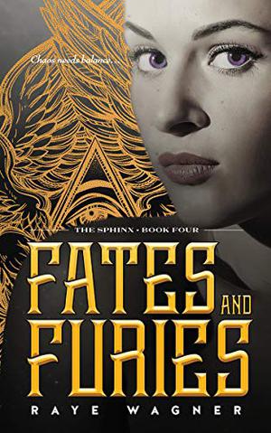 Fates and Furies by Raye Wagner