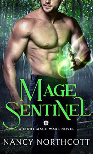 Sentinel: A Light Mage Wars Novella by Nancy Northcott
