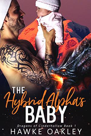 The Hybrid Alpha's Baby (Dragons of Cinderhollow #1)