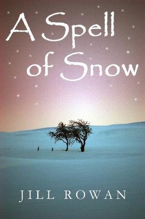 A Spell of Snow by Jill Rowan