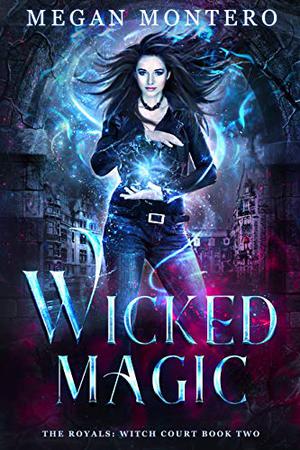 Wicked Magic (The Royals: Witch Court #2)
