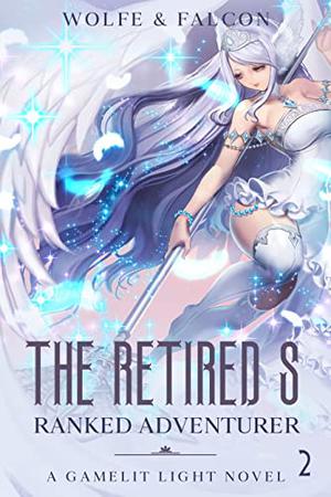 The Retired S Ranked Adventurer : Volume II (Light Novel) (The Shatterfist #2)