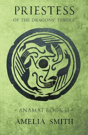 Priestess of the Dragons' Temple (Anamat #2)