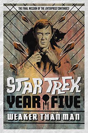 Star Trek: Year Five - Weaker Than Man by Jackson Lanzing, Collin Kelly, Jody Houser
