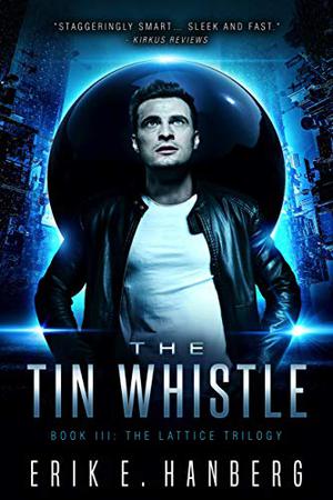 The Tin Whistle (The Lattice Trilogy #3)