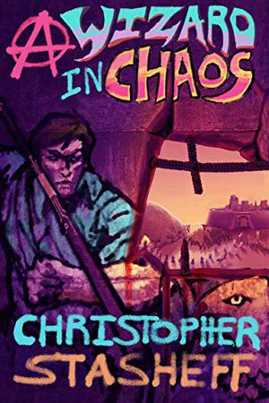 A Wizard in Chaos by Christopher Stasheff