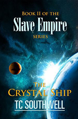 The Crystal Ship (Slave Empire #2)