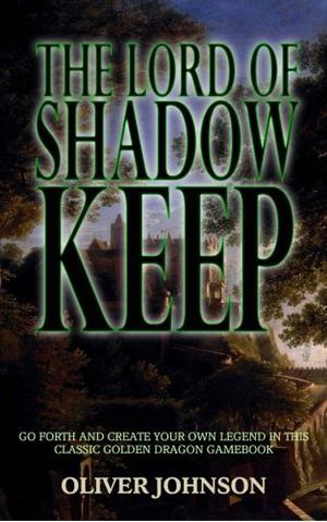 The Lord of Shadow Keep by Oliver Johnson