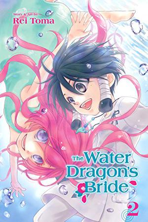 The Water Dragon's Bride, Vol. 2 by Rei Tōma