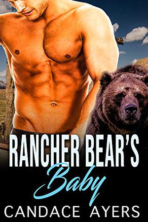 Rancher Bear's Baby by Candace Ayers
