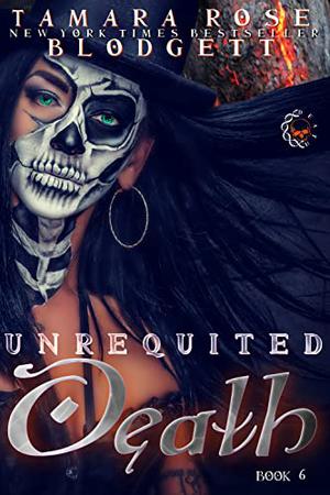 Unrequited Death by Tamara Rose Blodgett
