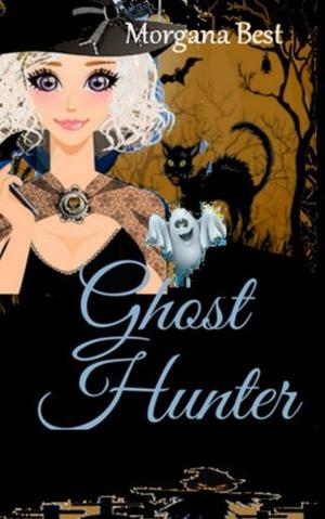 Ghost Hunter by Morgana Best