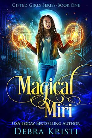 Magical Miri by Debra Kristi
