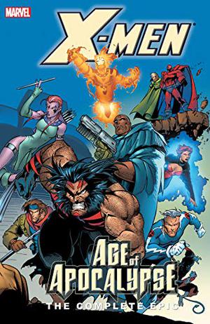 X-Men: The Complete Age of Apocalypse Epic, Book 2 (X-Men: The Complete Age of Apocalypse Epic #2)