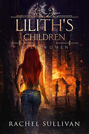 Lilith's Children by Rachel Sullivan, Rachel Pudelek