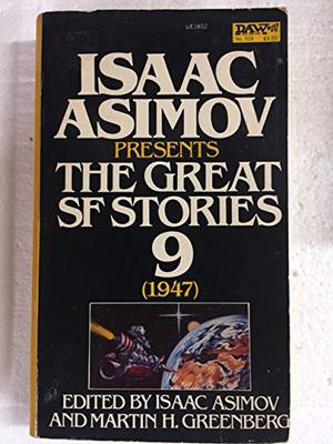 Isaac Asimov Presents the Great SF Stories 9: 1947 (Isaac Asimov Presents the Great SF Stories #9)