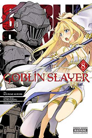 Goblin Slayer, Vol. 8 (Goblin Slayer Manga #8)