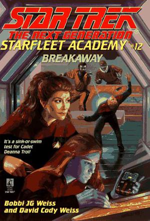 Breakaway (Star Trek: The Next Generation - Starfleet Academy #12)