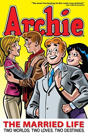 Archie: The Married Life Book 1 by Archie Comics, Michael E. Uslan, Paul Kupperberg