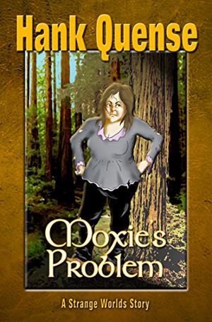 Moxie's Problem  (Princess Moxie Book 1) by Hank Quense