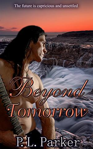 Beyond Tomorrow by P.L. Parker