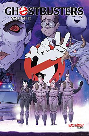 Ghostbusters, Volume 9: Mass Hysteria! Part 2 (Ghostbusters IDW Collected Editions #9)