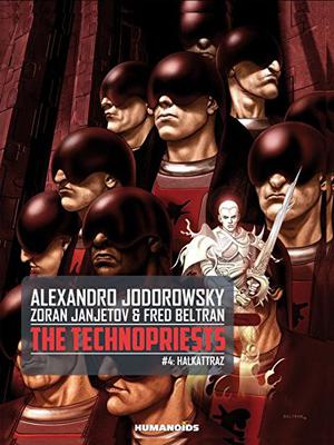 The Technopriests Vol.4: Halcatraz, Executioners' Star by Alejandro Jodorowsky