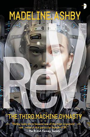 reV by Madeline Ashby