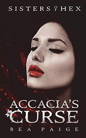 Accacia's Curse (Sisters of Hex: Accacia #1)