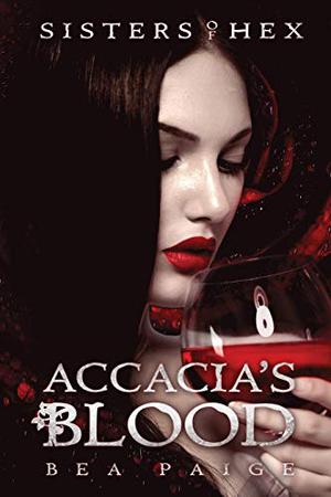 Accacia's Blood (Sisters of Hex: Accacia #2)