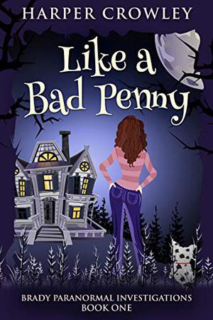 Like a Bad Penny by Harper Crowley