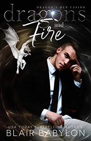 Dragons & Fire (Dragon's Den Casino #3)