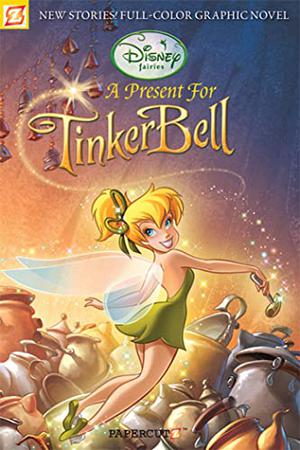 A Present for Tinker Bell by Augusto Machetto, Carlotta Quattrocolo, Giulia Conti, Emilio Urbano, Elisabetta Melaranci, Andrea Greppi, Gianluca Barone